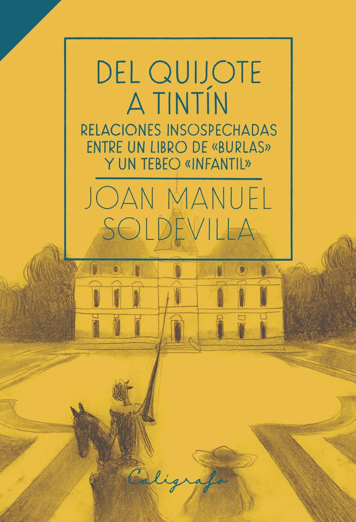 Del Quijote A Tintín. Relaciones Insospechadas Entre Un Libro De 