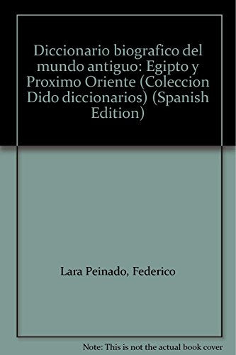 Diccionario biográfico del mundo antiguo : Egipto y Próximo Oriente