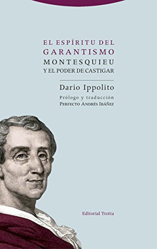 El espíritu del garantismo: Montesquieu y el poder de castigar (Estructuras y procesos. Derecho)