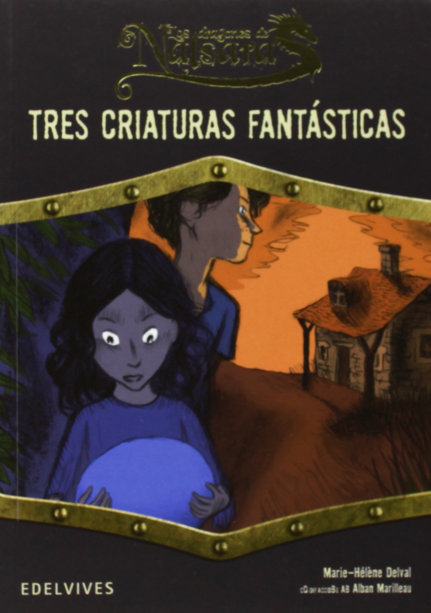 Tres criaturas fantásticas: 1 (Los dragones de Nalsara)