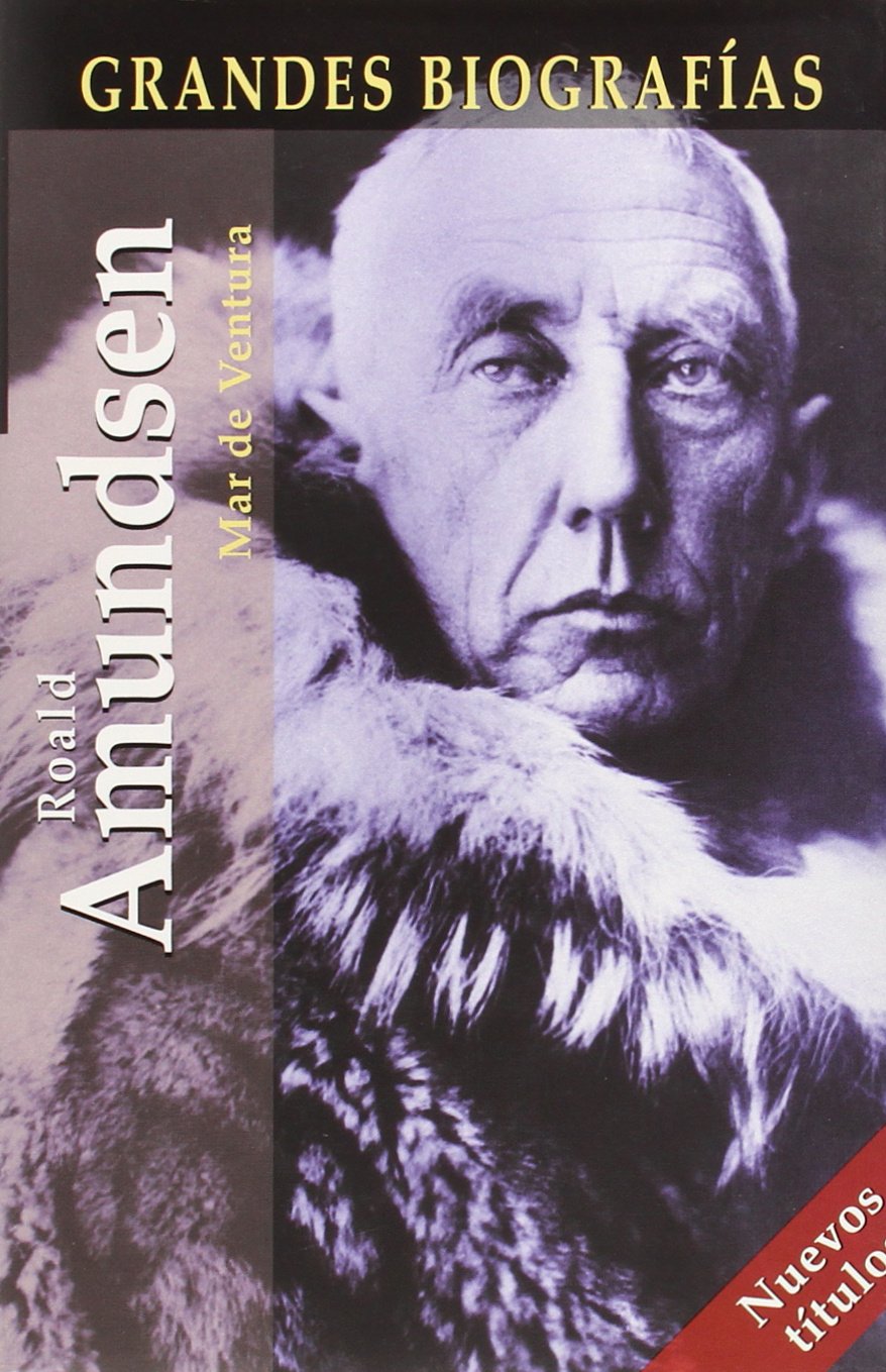 Roald Amundsen (Grandes Biografias/Great Biographies (Spanish))