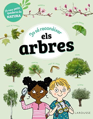 Jo sé reconèixer els arbres: Els meus petits quaderns de natura (LAROUSSE - Infantil / Juvenil - Catalán - A partir de 5/6 años)