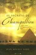 SECRETO DE CHAMPOLLION, EL: LA GRAN AVENTURA DE LA EXPEDICION NAPOLEONICA A EGIPTO: 00000 (HISTORICA)