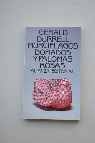 Murcielagos dorados y palomas rosas / Golden Bats and Pink Pigeons (El Libro De Bolsillo)