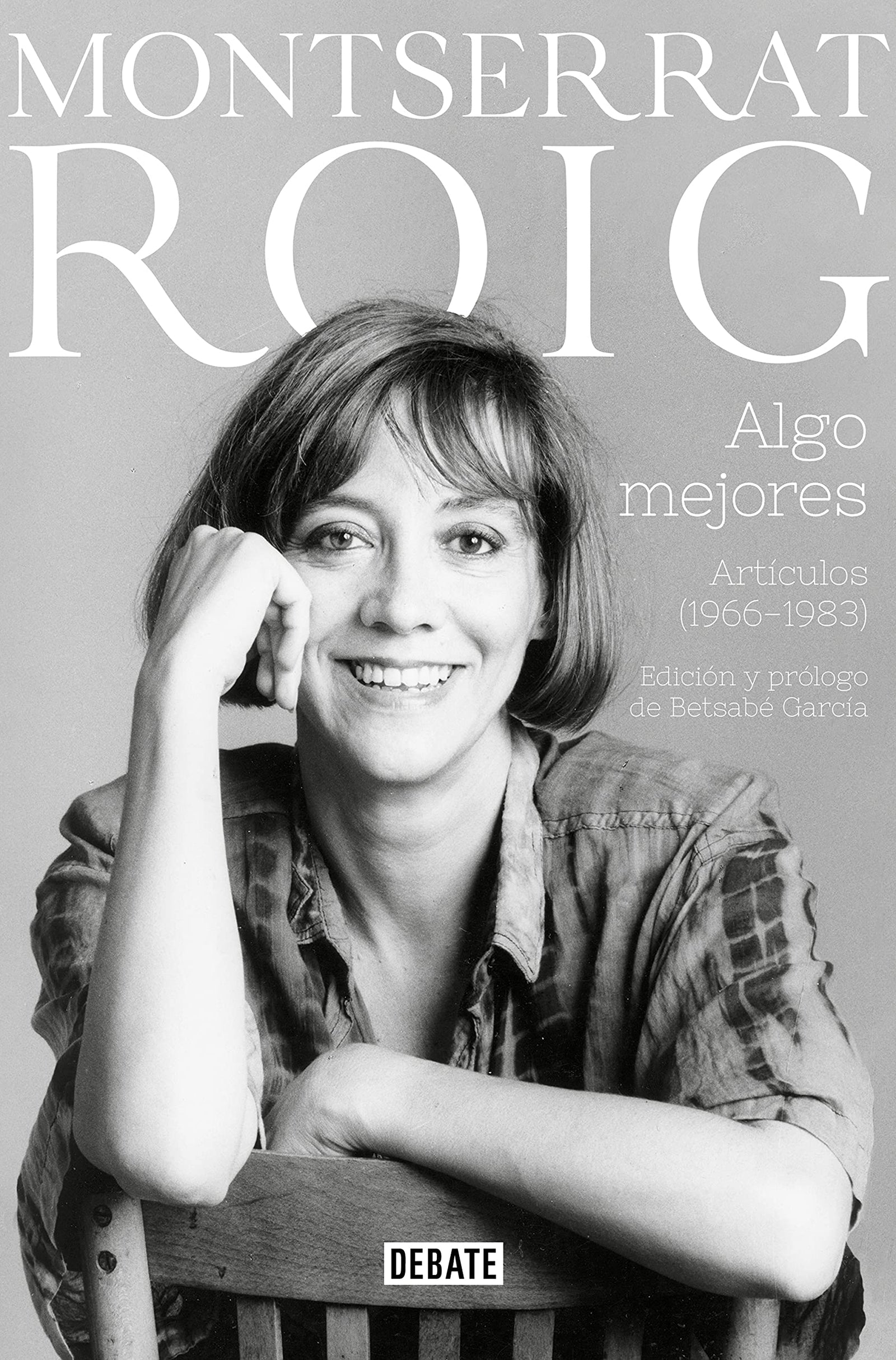 Algo mejores: Artículos (1966-1983) (Crónica y Periodismo)