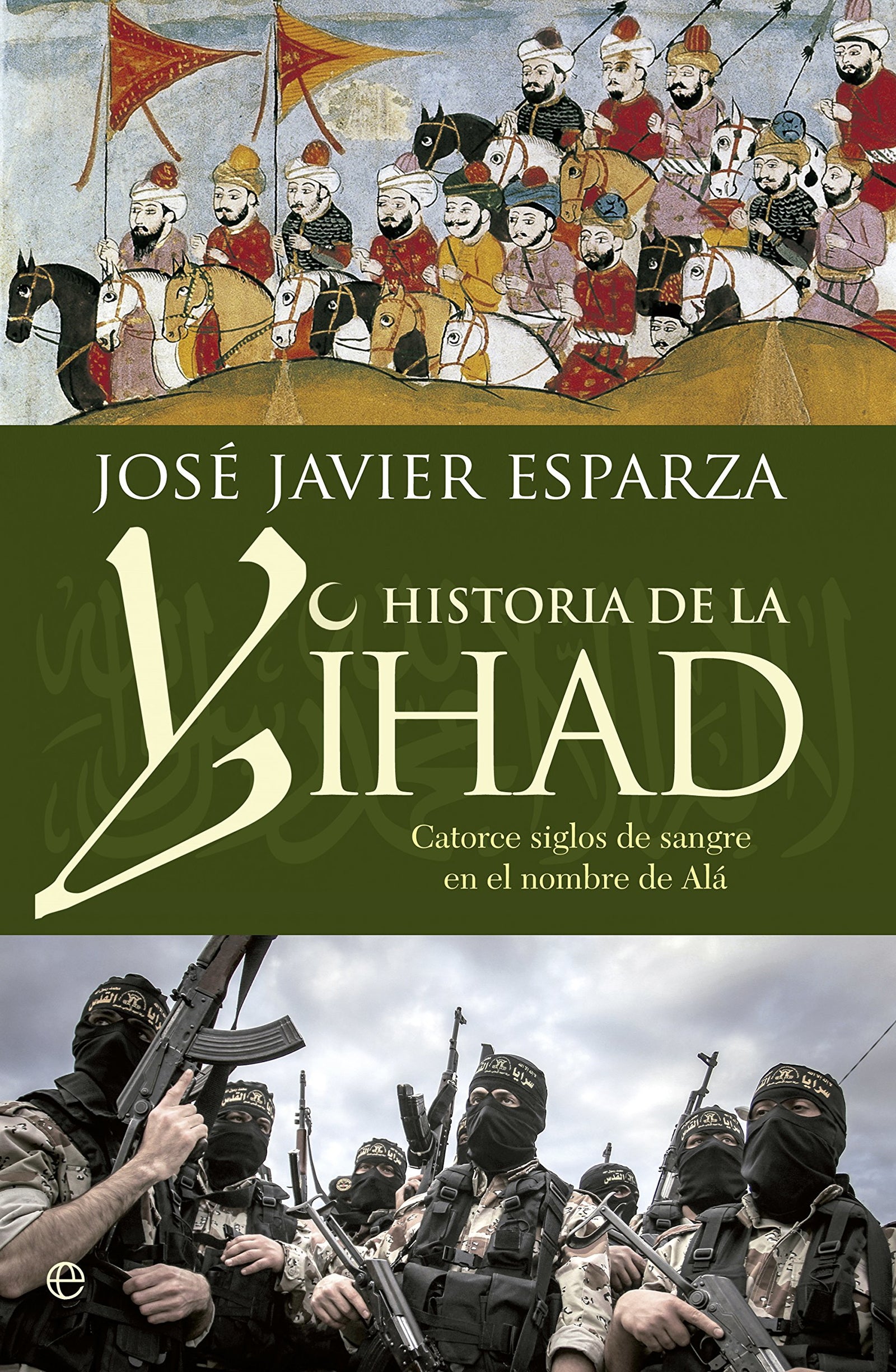 Historia de la Yihad: Catorce siglos de sangre en el nombre de Alá (Bolsillo)