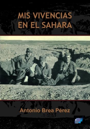 MIS VIVENCIAS EN EL SAHARA (SIN COLECCION)