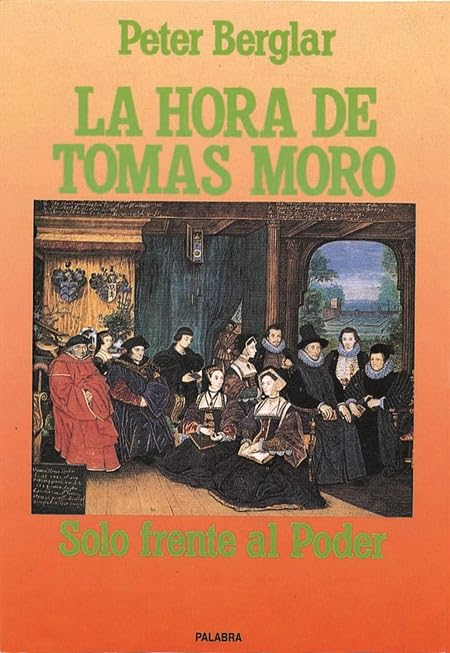 La hora de Tomás Moro: Solo frente al poder (Ayer y hoy de la historia)