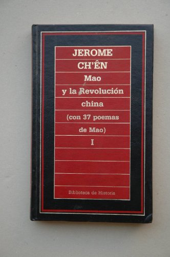 Mao y la Revolución China. Vol. I / Jerome Ch'ên ; [versió castellana Isidro Molas y Luis Avilés]