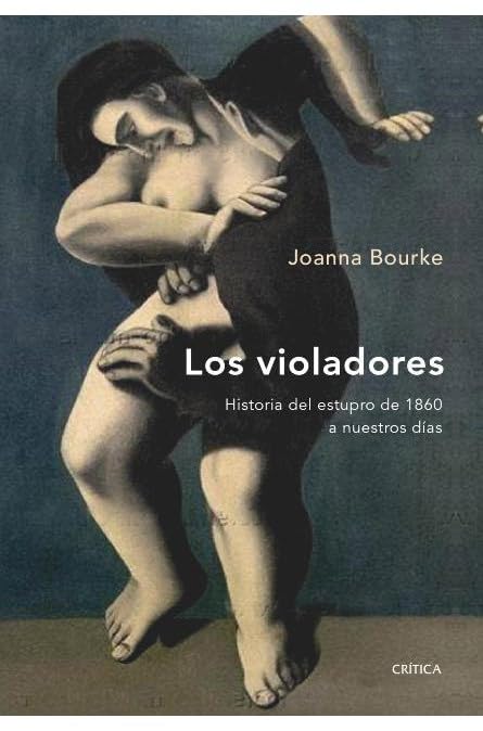 Los violadores: Historia del estupro de 1860 a nuestros días (Serie Mayor)
