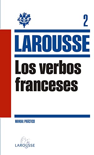 Los Verbos Franceses (LAROUSSE - Lengua Francesa - Manuales prácticos)