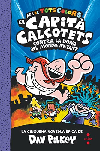 5. El Capità Calçotets contra la Dona del Monyo Mutant (El Capità Calçotets de tots colors)