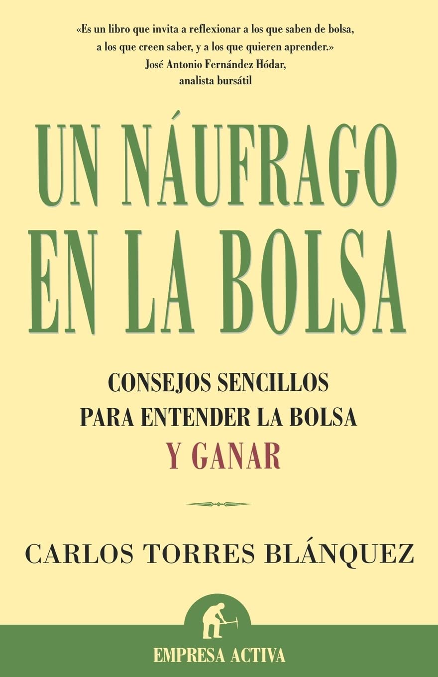 Un náufrago en la bolsa: Consejos Sencillos Para Entender la Bolsa y Ganar (Narrativa empresarial)