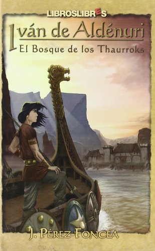 Iván de Aldénuri : el bosque de los Thaurroks