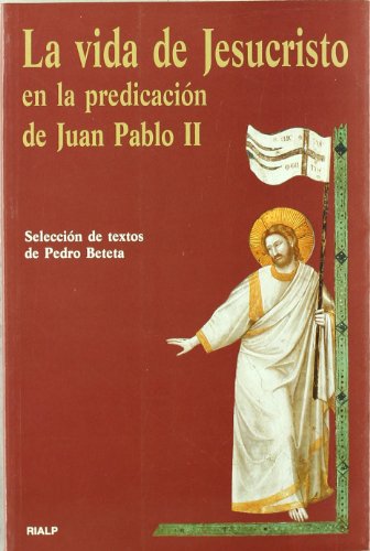 La vida de Jesucristo en la predicación de Juan Pablo II (Esquemas)