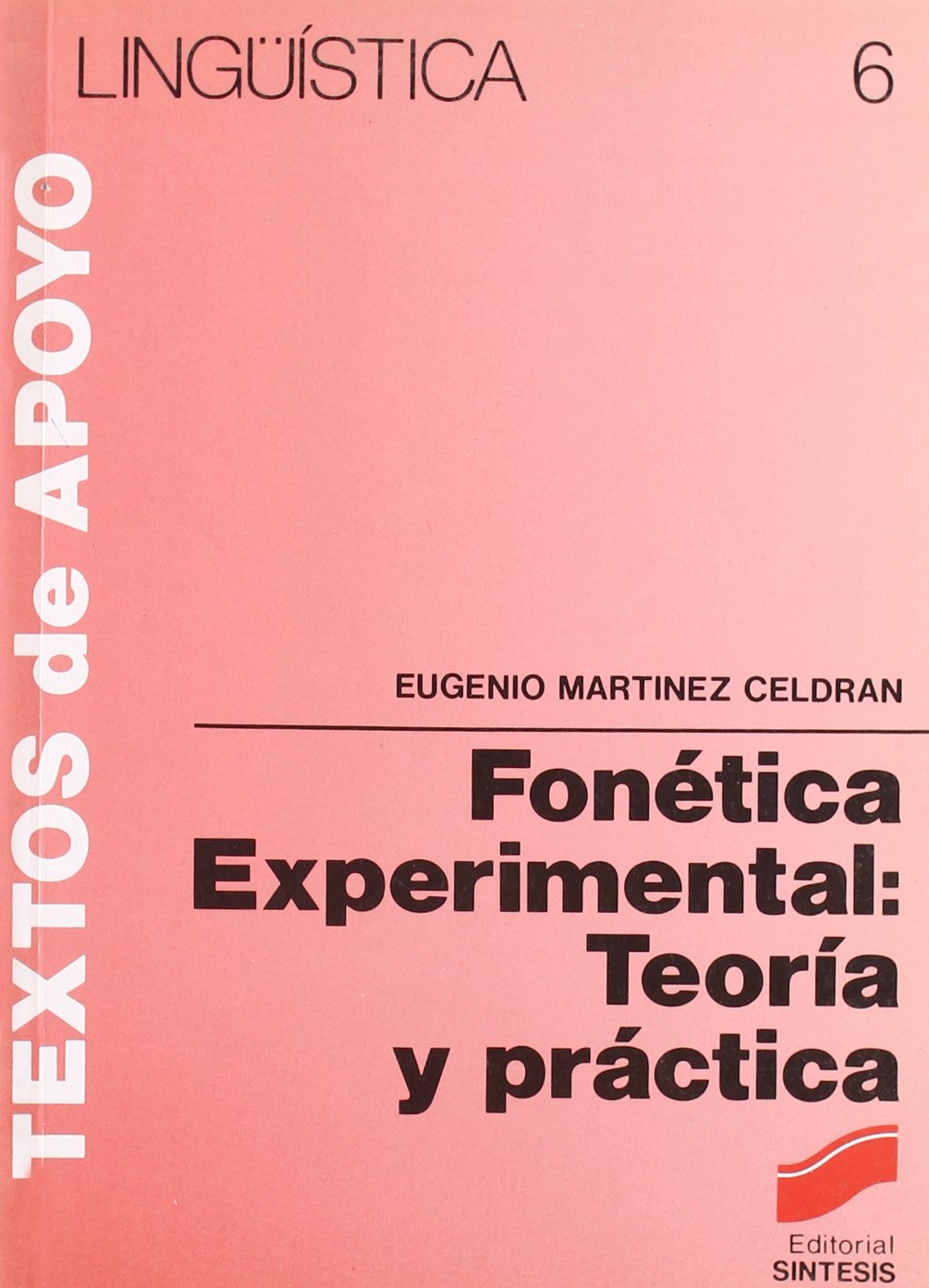 FONETICA EXPERIMENTAL(6): Teoria y Practica (Literatura y Lingüística,Lingüística)