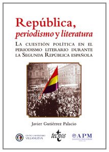 República , periodismo y literatura: La cuestión política en el periodismo literario durante la Segunda República española. Antología (1931-1936): La ... 200 Fotografias de La Epoca (Ventana Abierta)