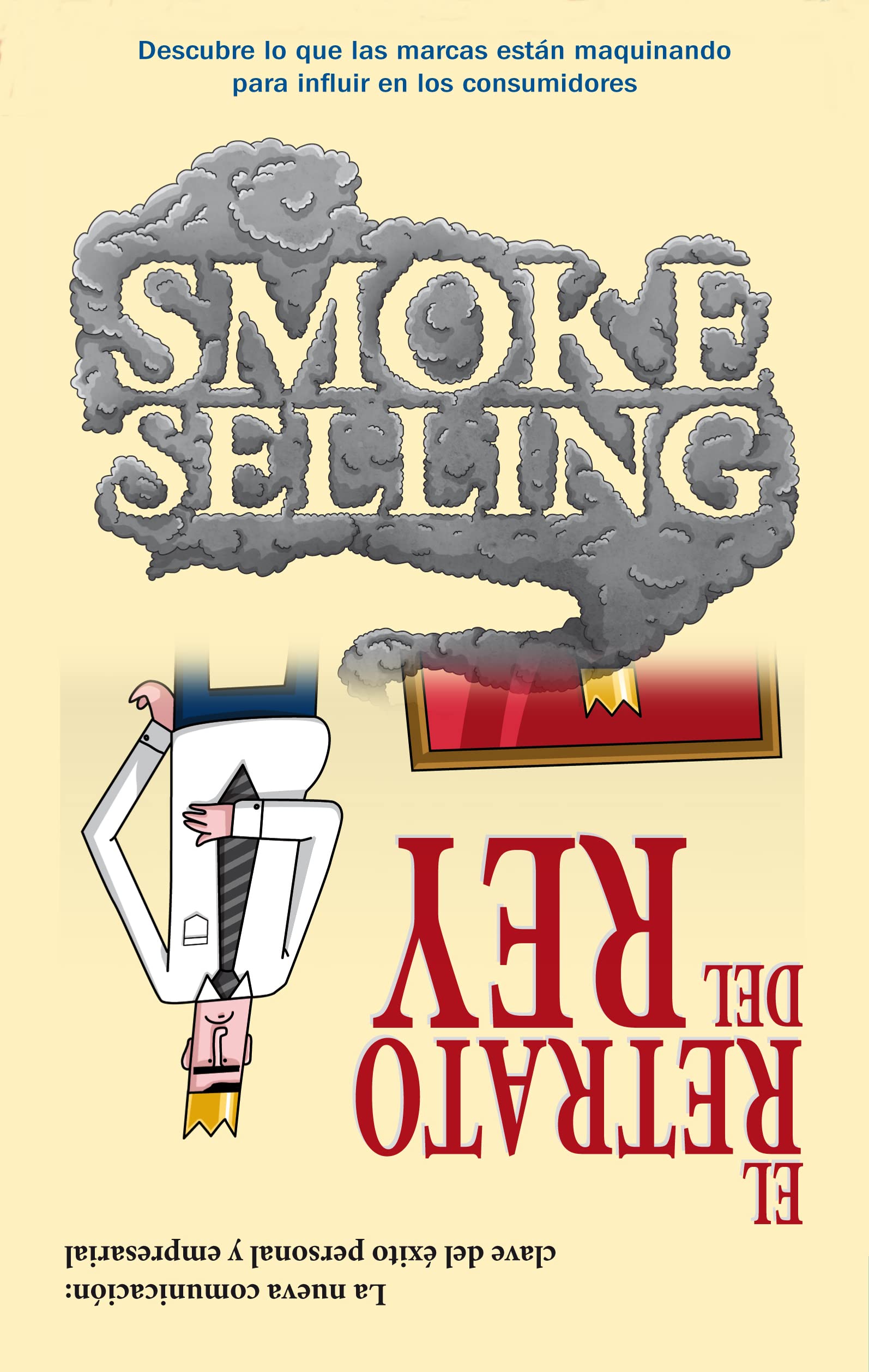 Smoke selling y el retrato del rey (Narrativa empresarial)