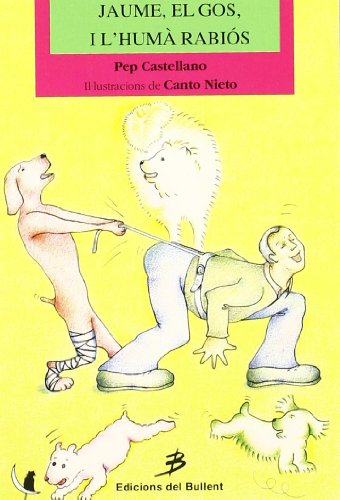 Jaume, el gos, i l'humà rabiós (Els llibres del gat en la lluna)