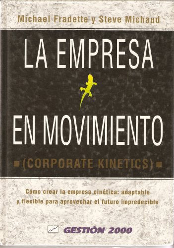 La empresa en movimiento (corporate kinetics) : como crear la empresa
