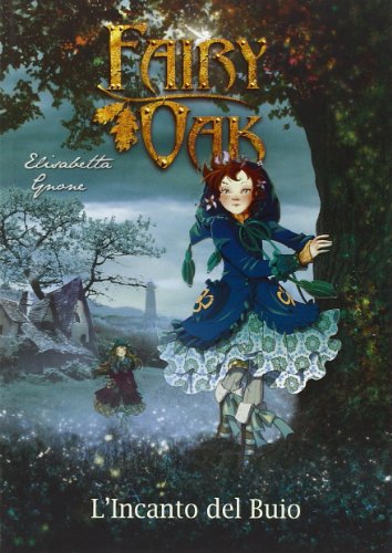 L'incanto del buio. Fairy Oak (Vol. 2)