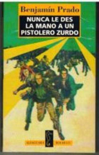 Nunca Le DES La Mano a UN Pistolero Zurdo