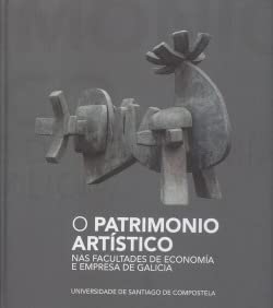 patrimonio artístico nas Facultades de Economía e Empres de Galicia (UNIVERSIDAD DE SANTIAGO)