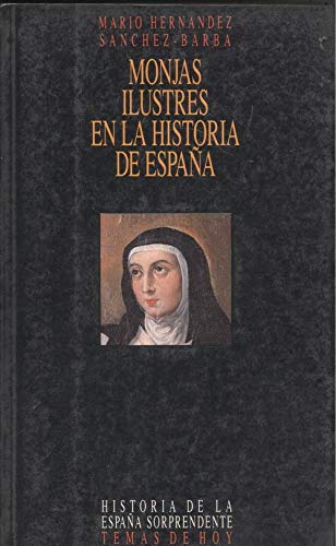 Monjas ilustres en las historia de España (Historia de la España sorprendente)