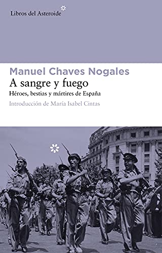 A Sangre Y Fuego 2ｦed: Héroes, bestias y mártires de España: 81 (Libros del Asteroide)