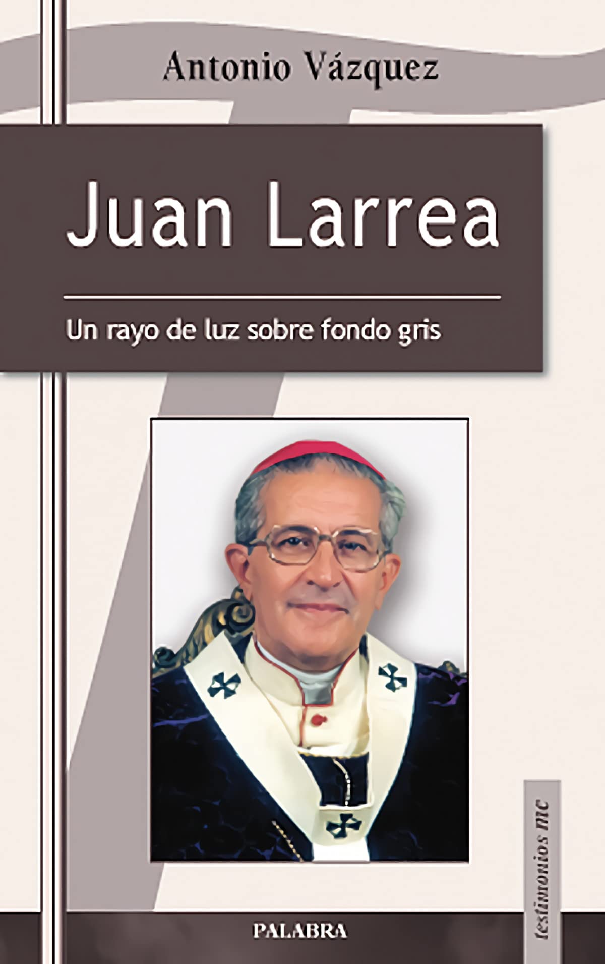 Juan Larrea: Un rayo de Luz sobre fondo G (Testimonios)