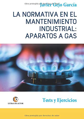 APARATOS A GAS. LA NORMATIVA EN EL MANTENIMIENTO INDUSTRIAL.