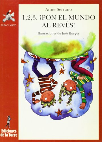 1, 2, 3. ¡Pon el mundo al revés!: 10 (Alba y mayo, teatro)
