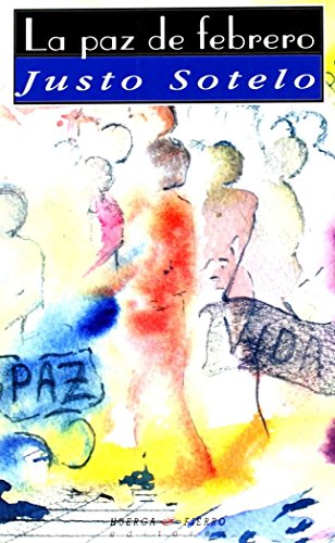 La paz de febrero: Novela (Narrativa)