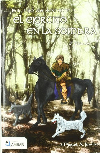 EJERCITO EN LA SOMBRA,EL-ERIK,HIJO DE ARKHELAN II (AMBAR)