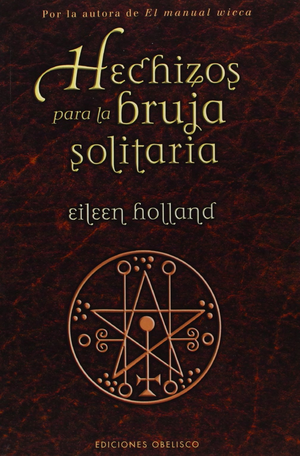 Hechizos para la bruja solitaria (MAGIA Y OCULTISMO)