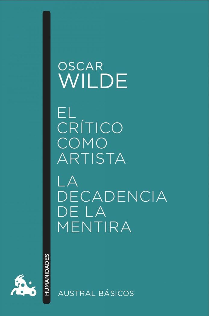 El crítico como artista / La decadencia de la mentira (Austral Básicos)