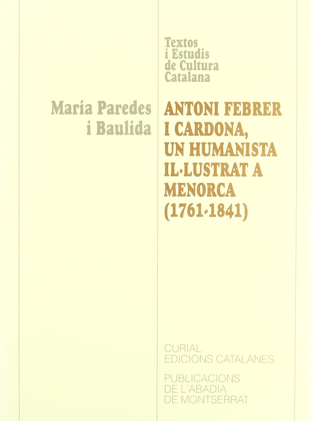 Antoni Febrer i Cardona, un humanista il·lustrat a Menorca (1761-1841): 49 (Textos i Estudis de Cultura Catalana)