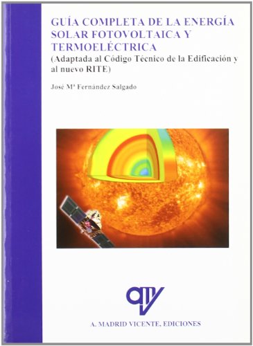 GUIA COMPLETA DE ENERGIA SOLAR FOTOVOLTAICA Y TERMOELECTRICA (ENERGIAS RENOVABLES)