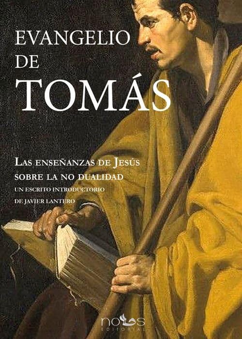 EL EVANGELIO DE TOMAS: LAS ENSEÑANZAS DE JESUS SOBRE LA NO DUALIDAD (NUEVA CONSCIENCIA)