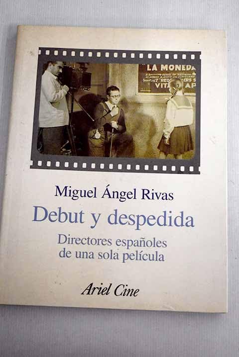 Debut y despedida : directores españoles de una sola película