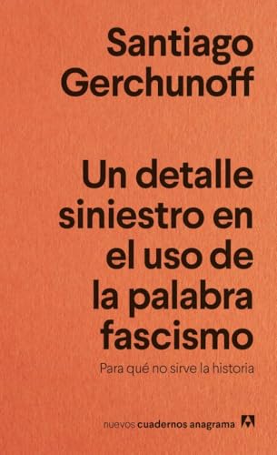 Un detalle siniestro en el uso de la palabra fascismo: Para qué no sirve la historia (Nuevos cuadernos Anagrama)