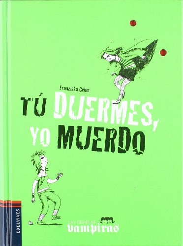 Tu duermes, yo muerdo: 4 (Las gemelas vampiras)