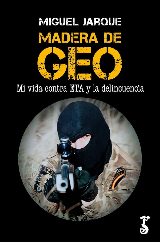 Madera de geo; Mi vida contra eta y la delincuencia (HISTORIA)