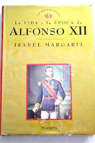 Alfonso XII la vida y la epoca