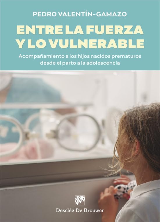 Entre la fuerza y lo vulnerable. Acompañamiento a los hijos nacidos prematuros desde el parto a la adolescencia (AMAE)