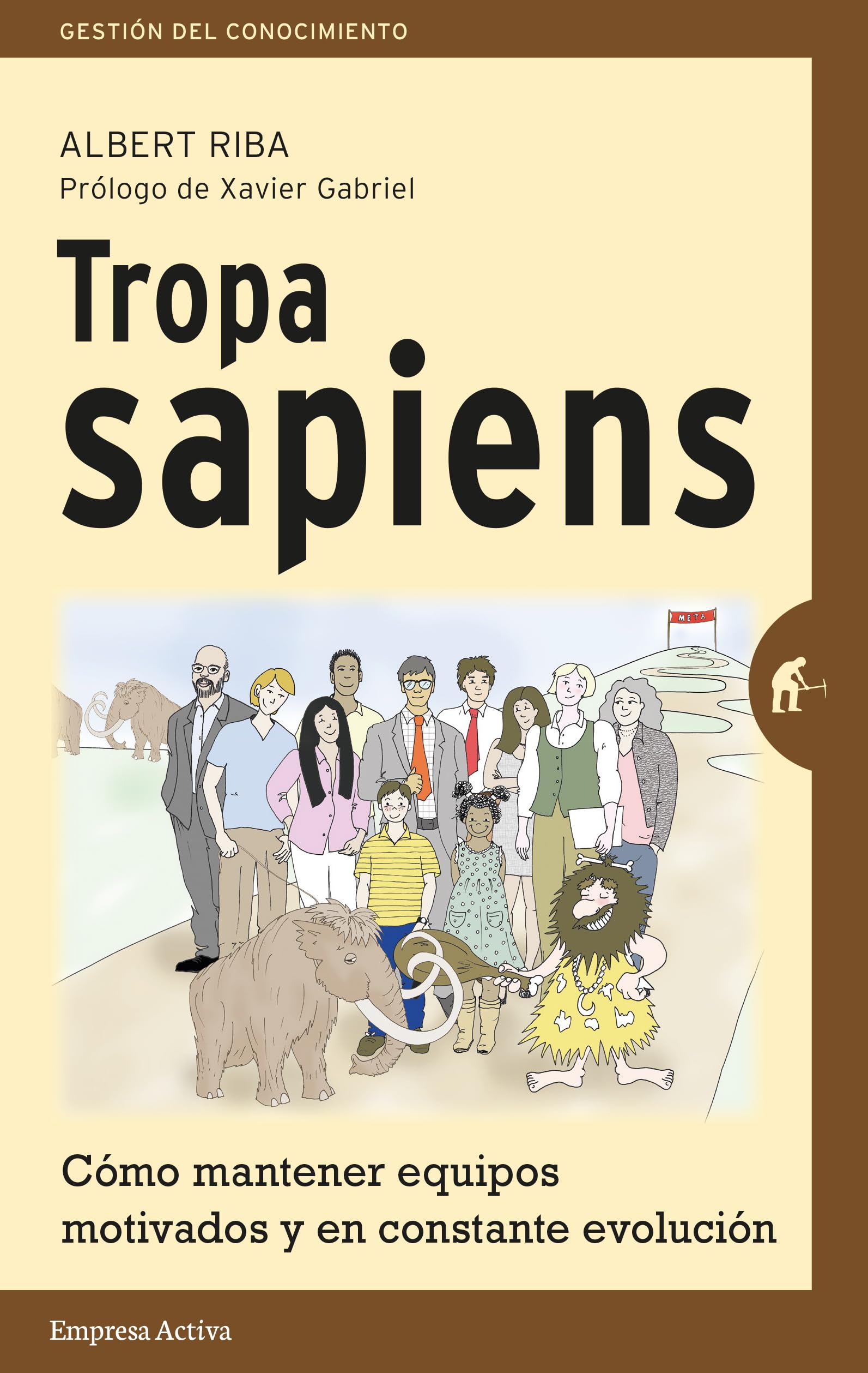 Tropa Sapiens: Cómo mantener equipos motivados y en evolución (Gestión del conocimiento)