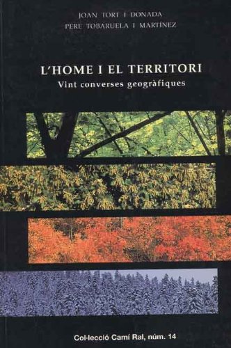 L'home i el territori: Vingt converses geogràfics (Col¨leció Camí Ral)