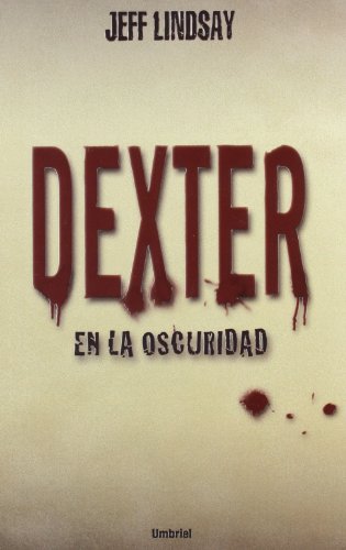 Dexter en la oscuridad (Umbriel thriller)