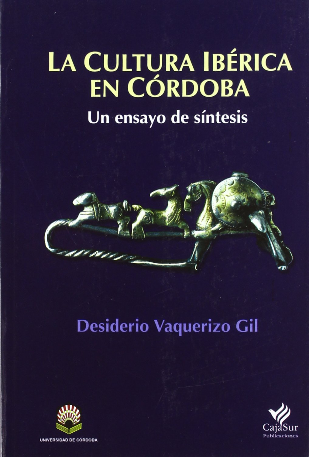 La cultura ibérica en Córdoba. Un ensayo de síntesis (SIN COLECCION)