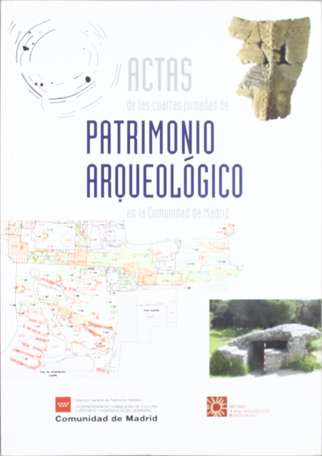 Actas de las Cuartas Jornadas de Patrimonio Arqueológico en la Comunidad de Madrid